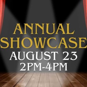 Annual showcase picture of stage with text announcing the annual showcase on August 23 from 2-4pm